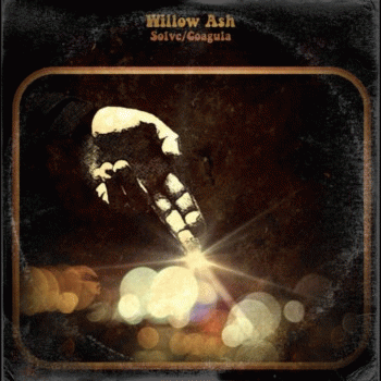 Willow Ash : Solve Coagula